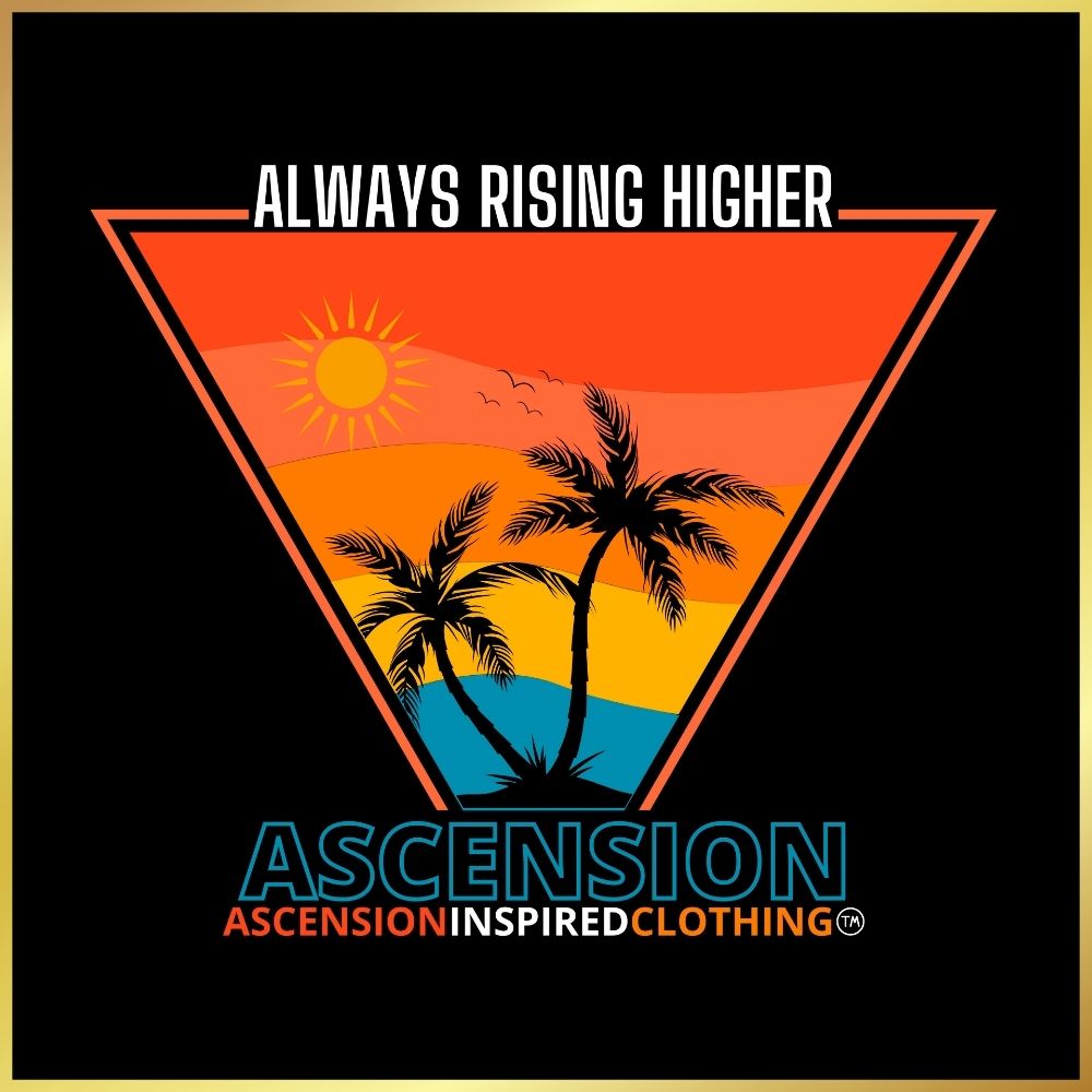 Always Rising Higher T Shirt Ascension Inspired Clothing