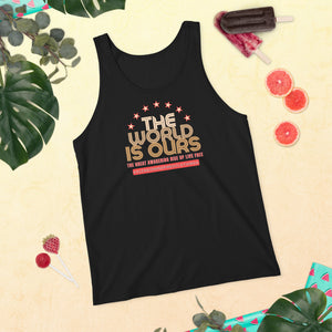 The World Is Ours Unisex Tank Top