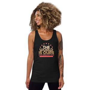 The World Is Ours Unisex Tank Top