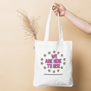 We Are Here To Rise®️ Women's Organic Fashion Tote Bag