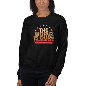 The World Is Ours Sweatshirt