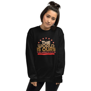 The World Is Ours Sweatshirt