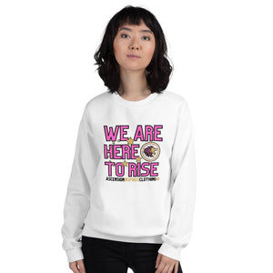 We Are Here Sweatshirt