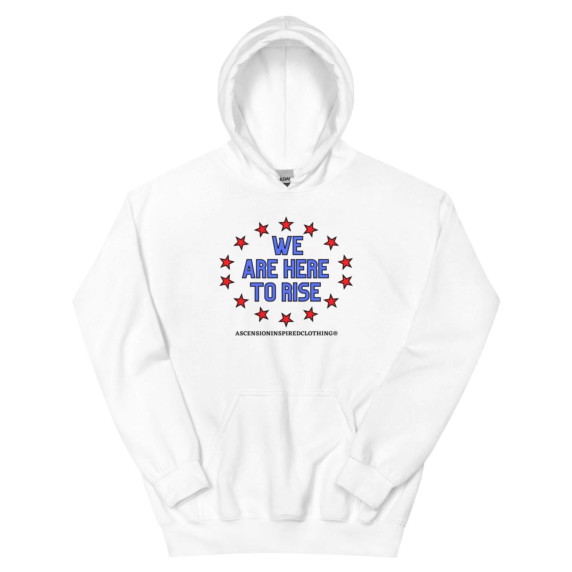We Are Here To Rise®️Statement (Front & Back) Hoodie