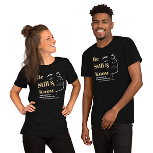 Be Still & Know Unisex T Shirt