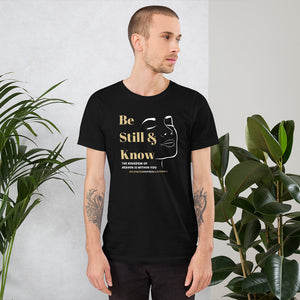 Be Still & Know Unisex T Shirt