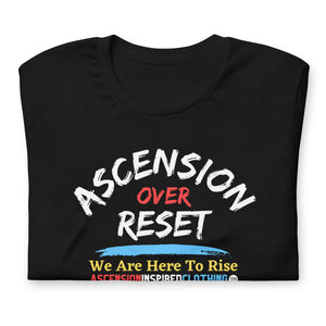 Ascension Over Reset Unisex T Shirt