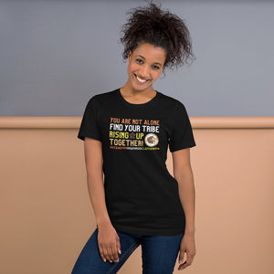 You Are Not Alone Unisex T Shirt