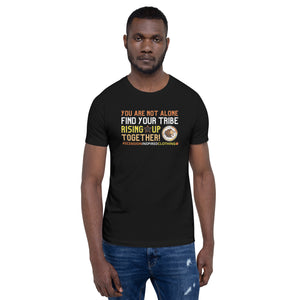 You Are Not Alone Unisex T Shirt