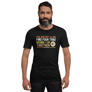 You Are Not Alone Unisex T Shirt