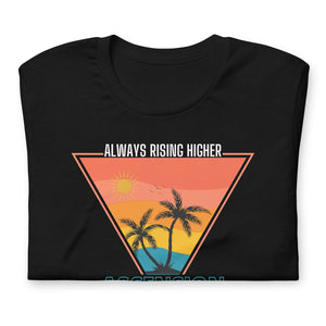 Always Rising Higher T Shirt