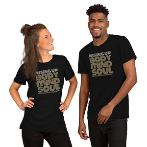 Rising Up Body Mind Soul T Shirt