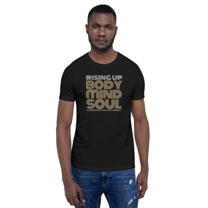 Rising Up Body Mind Soul T Shirt