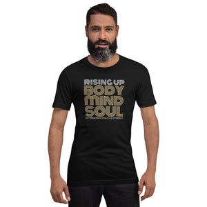 Rising Up Body Mind Soul T Shirt