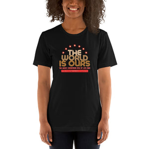 The World Is Ours T Shirt