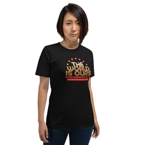 The World Is Ours T Shirt