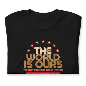 The World Is Ours T Shirt