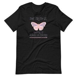 Nature Is Always In Control T Shirt