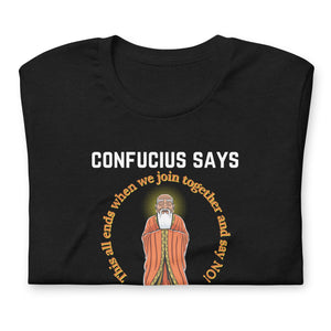 Confucius Says T Shirt