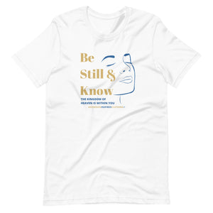 Be Still & Know Unisex T Shirt