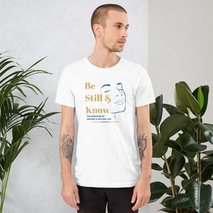 Be Still & Know Unisex T Shirt