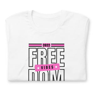 Freedom Vibes 2022 T Shirt