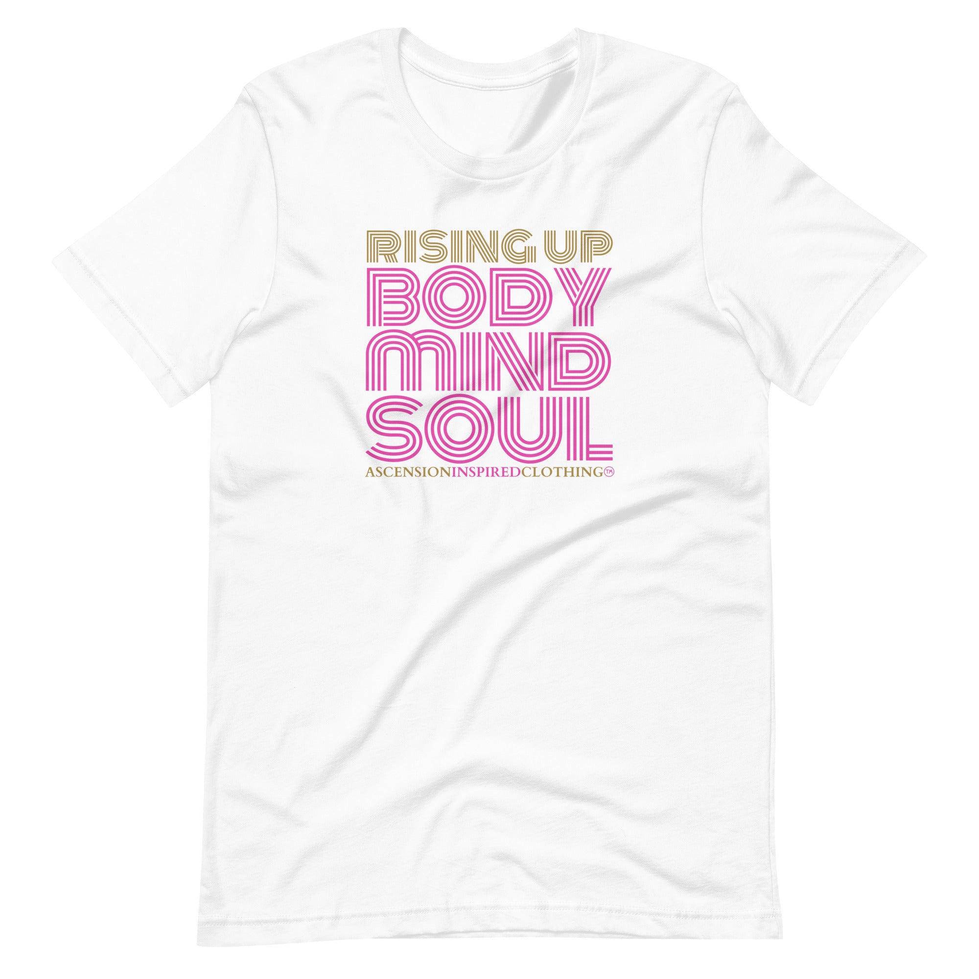 Rising Up Body Mind Soul T Shirt
