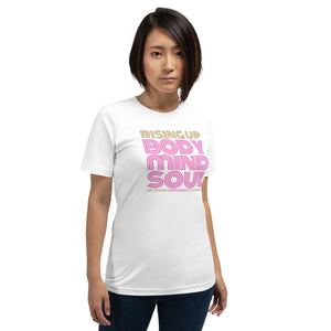 Rising Up Body Mind Soul T Shirt