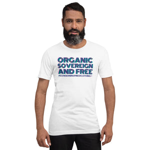 Organic Sovereign And Free T Shirt